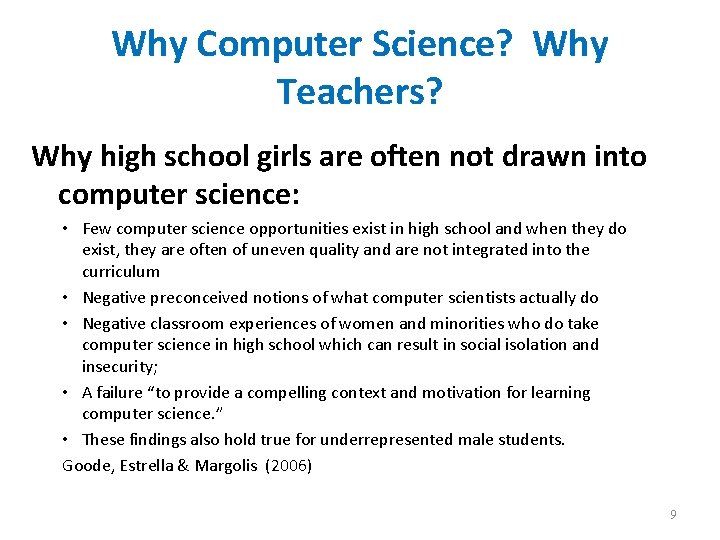 Why Computer Science? Why Teachers? Why high school girls are often not drawn into