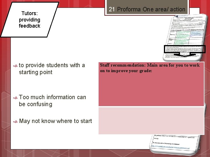 21 Proforma One area/ action Tutors: providing feedback to provide students with a starting