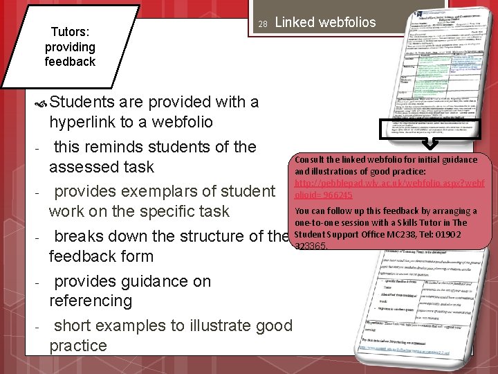 Tutors: providing feedback Students - 28 Linked webfolios are provided with a hyperlink to