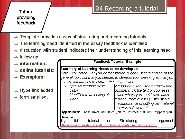 Tutors: providing feedback 34 Recording a tutorial Template provides a way of structuring and
