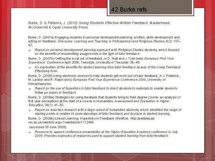 42 Burke refs Burke, D. & Pieterick, J. (2010) Giving Students Effective Written Feedback.