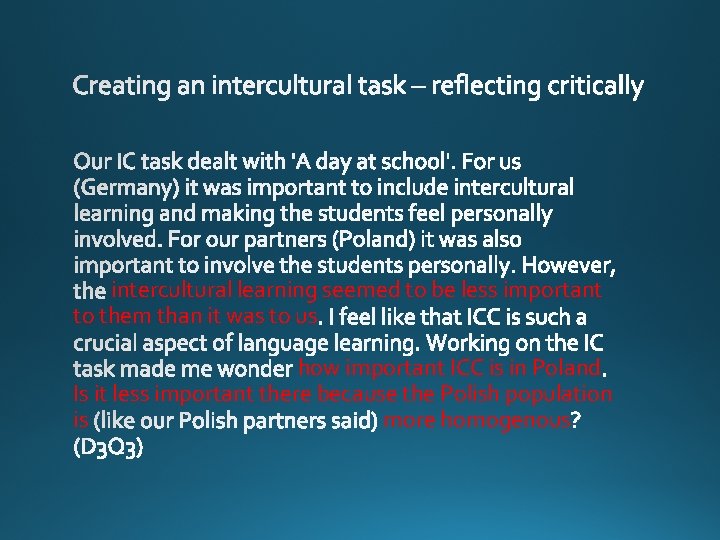 intercultural learning seemed to be less important to them than it was to us