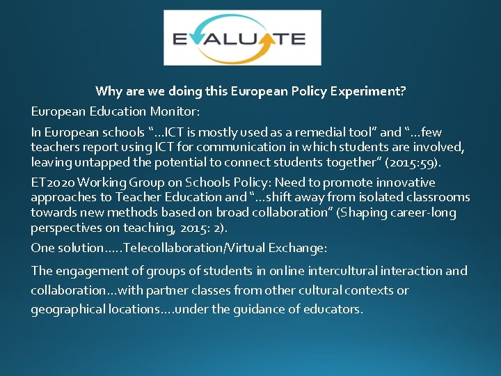 Why are we doing this European Policy Experiment? European Education Monitor: In European schools