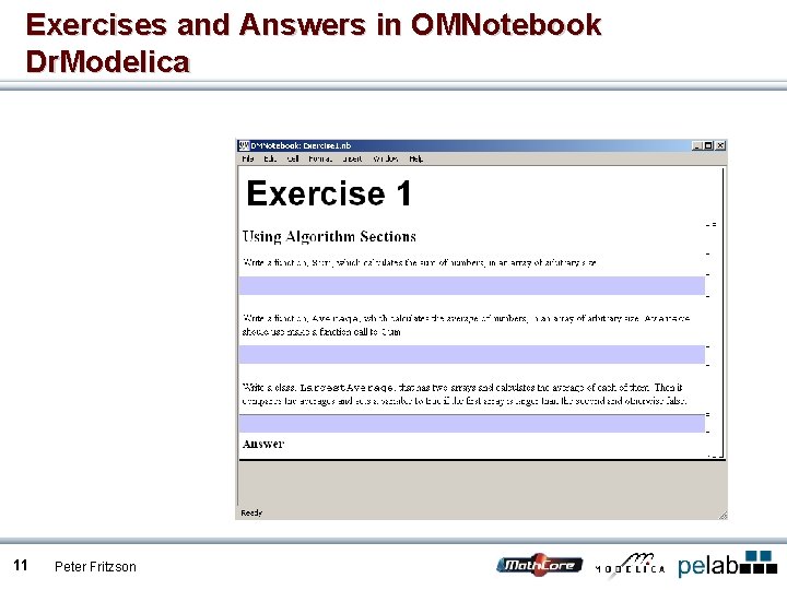 Exercises and Answers in OMNotebook Dr. Modelica 11 Peter Fritzson 