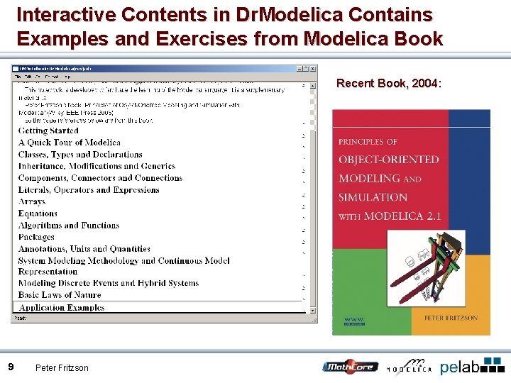 Interactive Contents in Dr. Modelica Contains Examples and Exercises from Modelica Book Recent Book,