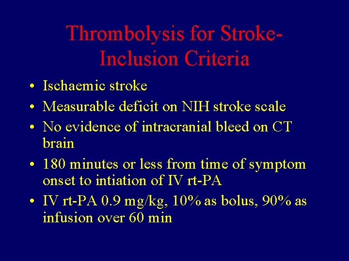 Thrombolysis for Stroke. Inclusion Criteria • Ischaemic stroke • Measurable deficit on NIH stroke