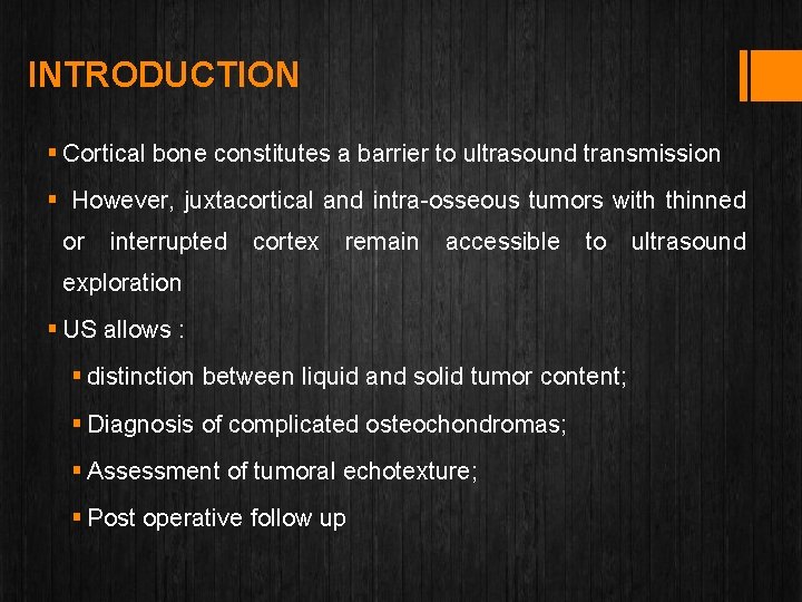 INTRODUCTION § Cortical bone constitutes a barrier to ultrasound transmission § However, juxtacortical and