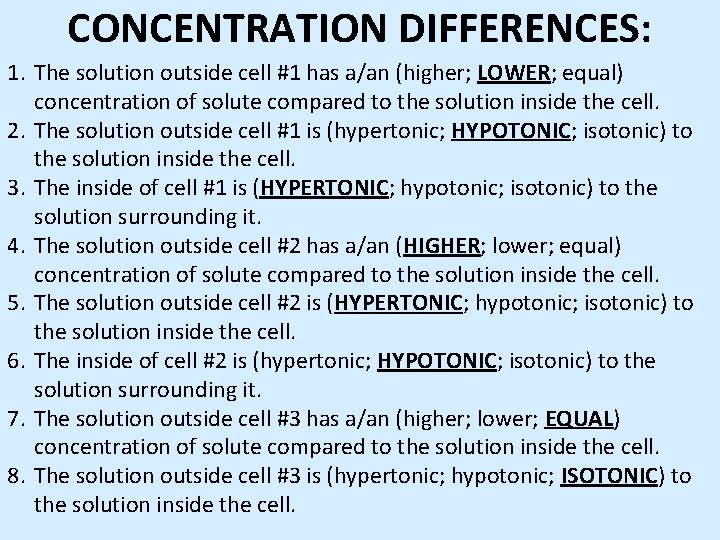 CONCENTRATION DIFFERENCES: 1. The solution outside cell #1 has a/an (higher; LOWER; equal) concentration