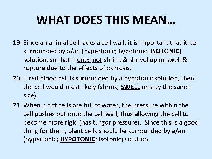 WHAT DOES THIS MEAN… 19. Since an animal cell lacks a cell wall, it