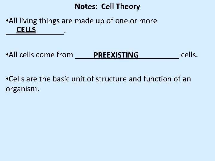 Notes: Cell Theory • All living things are made up of one or more