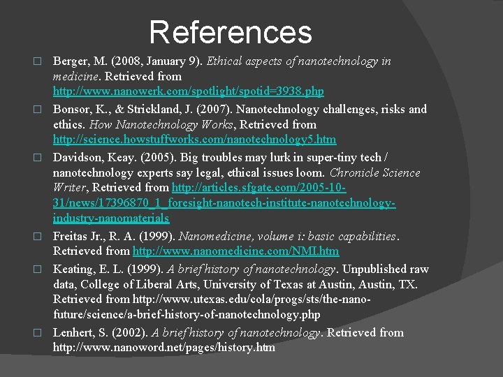 References � � � Berger, M. (2008, January 9). Ethical aspects of nanotechnology in