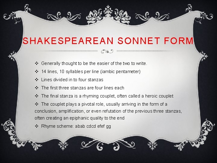 SHAKE S PEAREAN SONNET FORM v Generally thought to be the easier of the