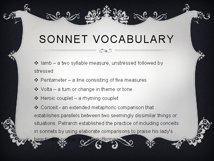 SONNET VOCABULARY v Iamb – a two syllable measure, unstressed followed by stressed v