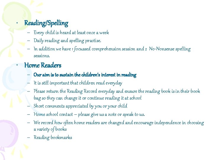  • Reading/Spelling – Every child is heard at least once a week –