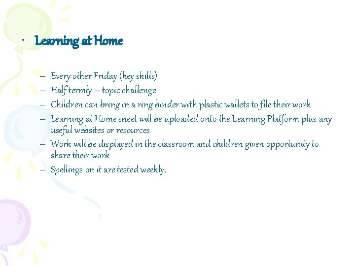  • Learning at Home – – Every other Friday (key skills) Half termly