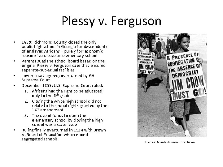 Plessy v. Ferguson • • • 1899: Richmond County closed the only public high