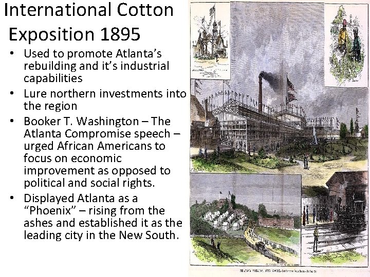 International Cotton Exposition 1895 • Used to promote Atlanta’s rebuilding and it’s industrial capabilities