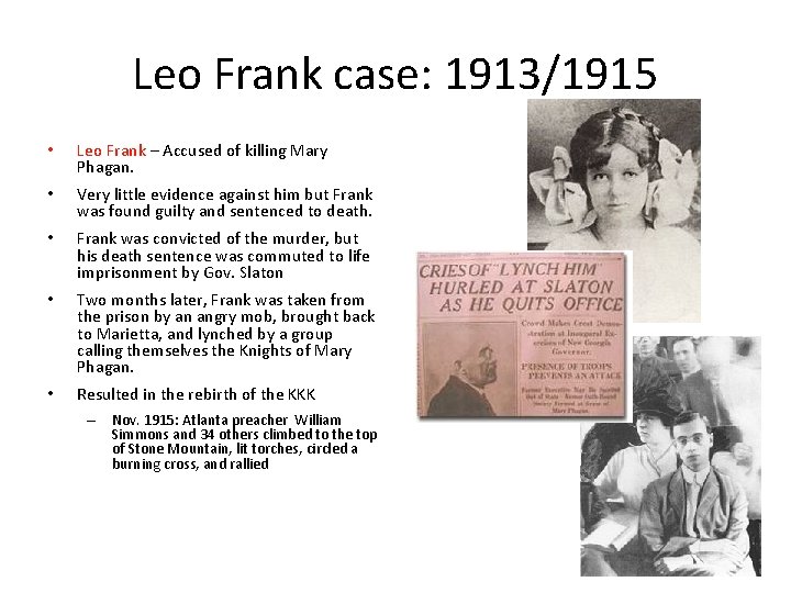 Leo Frank case: 1913/1915 • Leo Frank – Accused of killing Mary Phagan. •