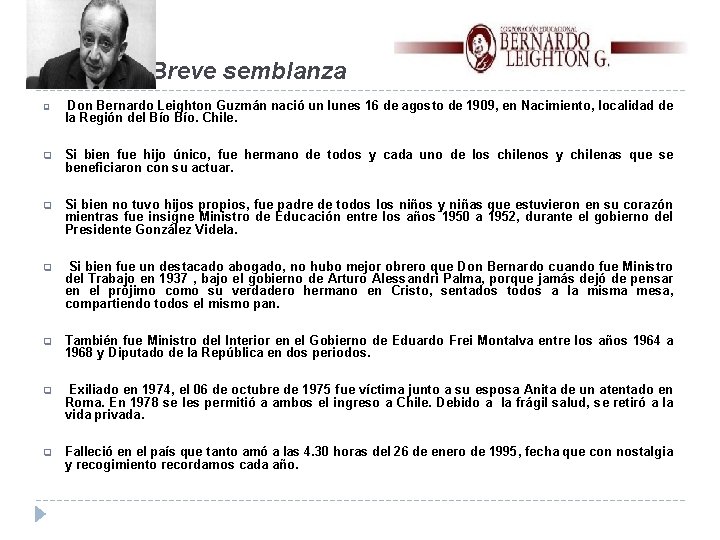  Breve semblanza q Don Bernardo Leighton Guzmán nació un lunes 16 de agosto