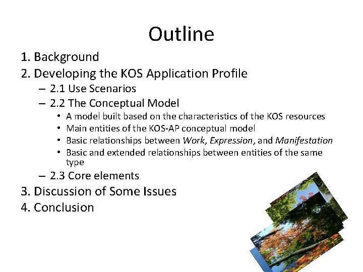 Outline 1. Background 2. Developing the KOS Application Profile – 2. 1 Use Scenarios