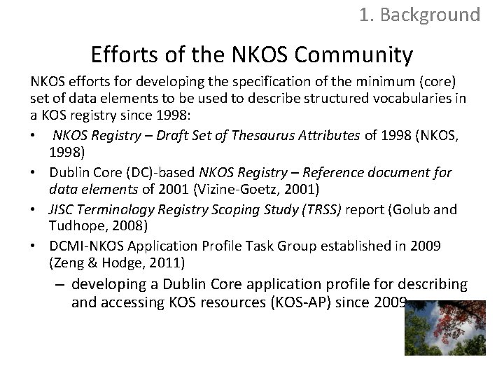 1. Background Efforts of the NKOS Community NKOS efforts for developing the specification of