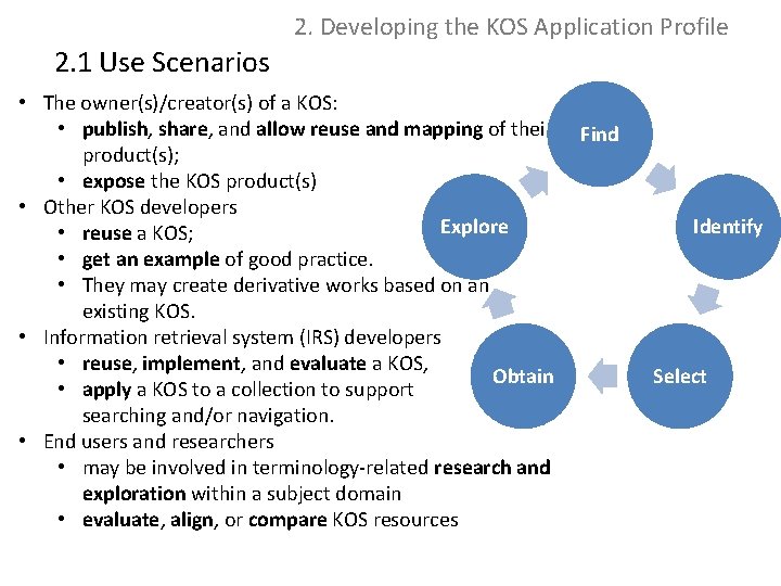 2. Developing the KOS Application Profile 2. 1 Use Scenarios • The owner(s)/creator(s)