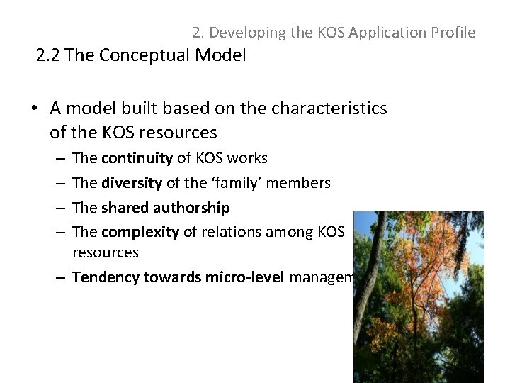  2. Developing the KOS Application Profile 2. 2 The Conceptual Model • A