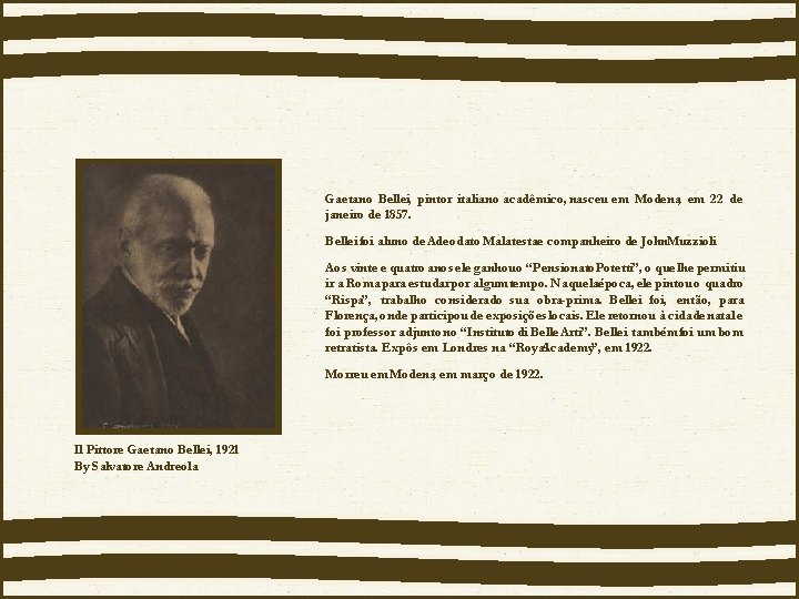 Gaetano Bellei, pintor italiano acadêmico, nasceu em Modena, em 22 de janeiro de 1857.
