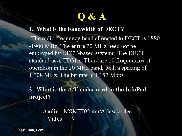 Q&A 1. What is the bandwidth of DECT? The radio frequency band allocated to
