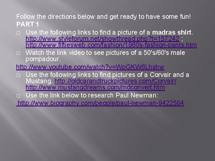 Follow the directions below and get ready to have some fun! PART 1 �