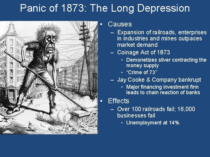 Panic of 1873: The Long Depression • Causes – Expansion of railroads, enterprises in