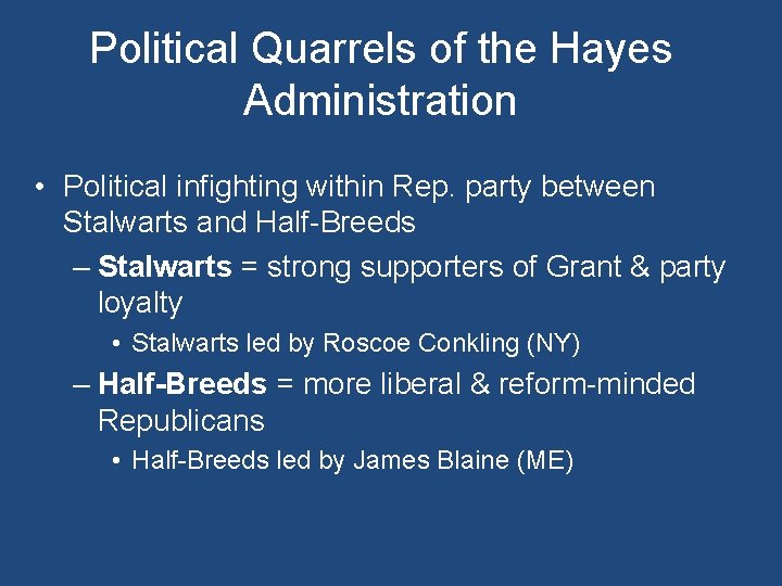 Political Quarrels of the Hayes Administration • Political infighting within Rep. party between Stalwarts
