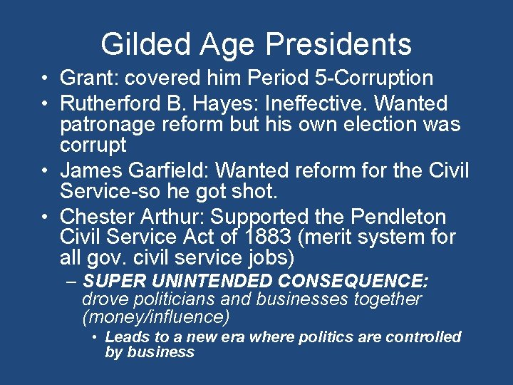 Gilded Age Presidents • Grant: covered him Period 5 -Corruption • Rutherford B. Hayes: