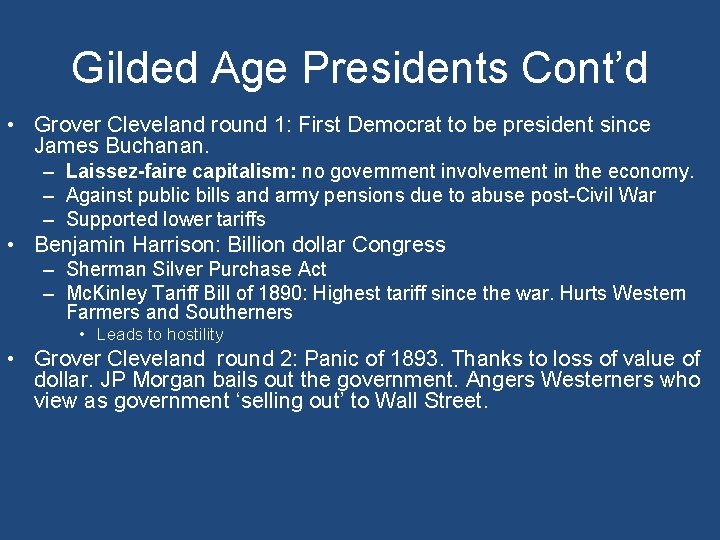 Gilded Age Presidents Cont’d • Grover Cleveland round 1: First Democrat to be president