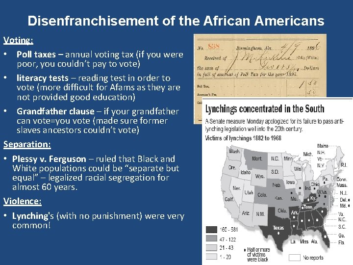 Disenfranchisement of the African Americans Voting: • Poll taxes – annual voting tax (if