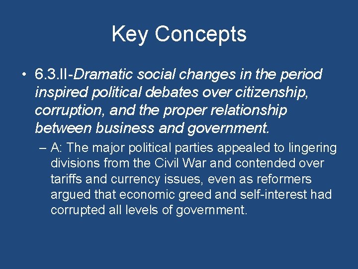 Key Concepts • 6. 3. II-Dramatic social changes in the period inspired political debates