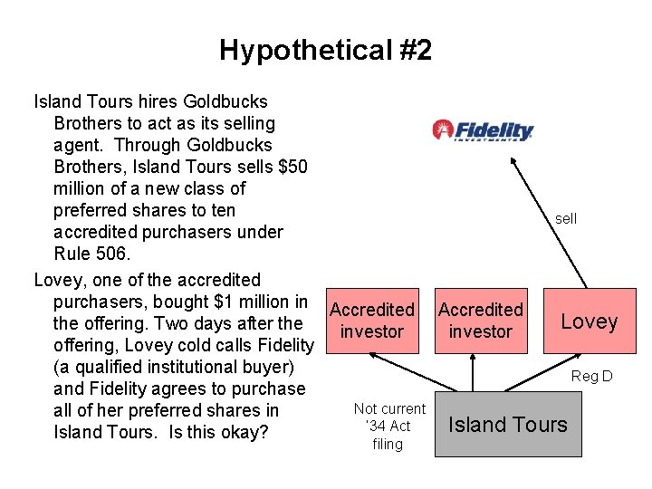 Hypothetical #2 Island Tours hires Goldbucks Brothers to act as its selling agent. Through