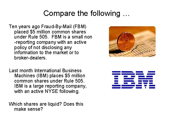 Compare the following … Ten years ago Fraud-By-Mail (FBM) placed $5 million common shares