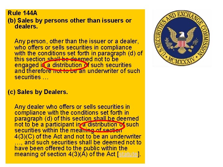 Rule 144 A (b) Sales by persons other than issuers or dealers. Any person,