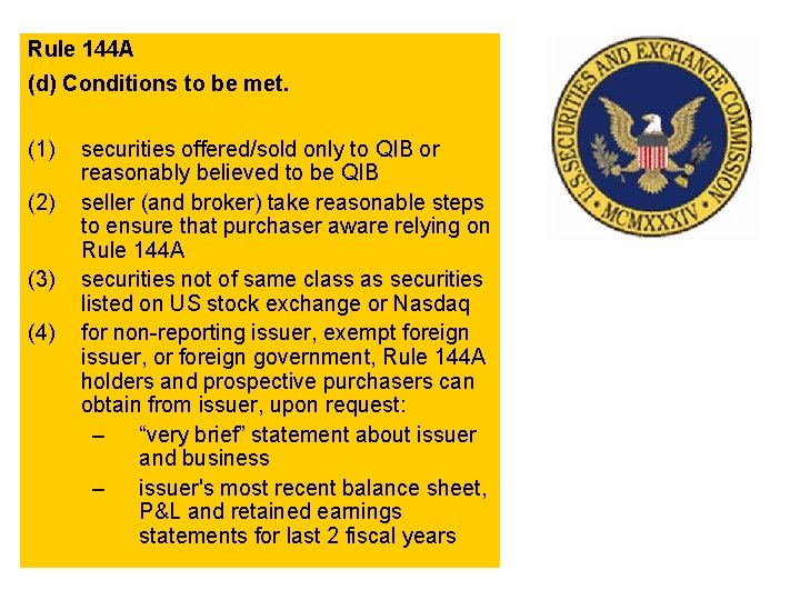 Rule 144 A (d) Conditions to be met. (1) (2) (3) (4) securities offered/sold