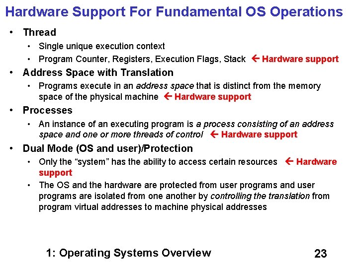 Hardware Support For Fundamental OS Operations • Thread • Single unique execution context •