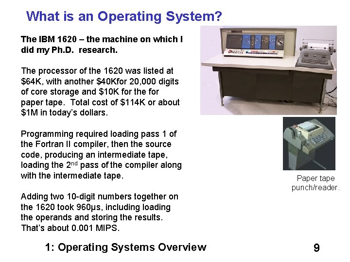 What is an Operating System? The IBM 1620 – the machine on which I