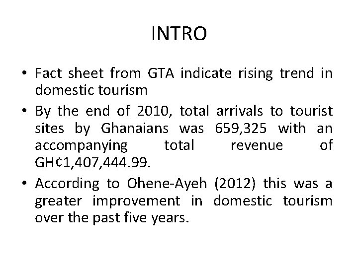 INTRO • Fact sheet from GTA indicate rising trend in domestic tourism • By