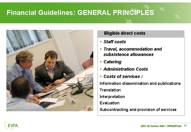 Financial Guidelines: GENERAL PRINCIPLES Eligible direct costs § Staff costs § Travel, accommodation and
