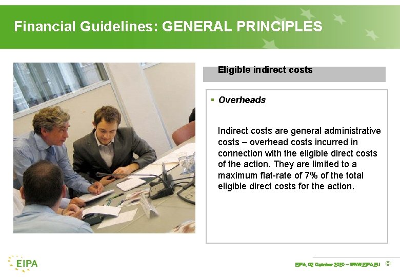 Financial Guidelines: GENERAL PRINCIPLES Eligible indirect costs § Overheads Indirect costs are general administrative