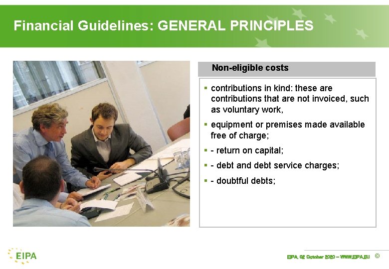 Financial Guidelines: GENERAL PRINCIPLES Non-eligible costs § contributions in kind: these are contributions that