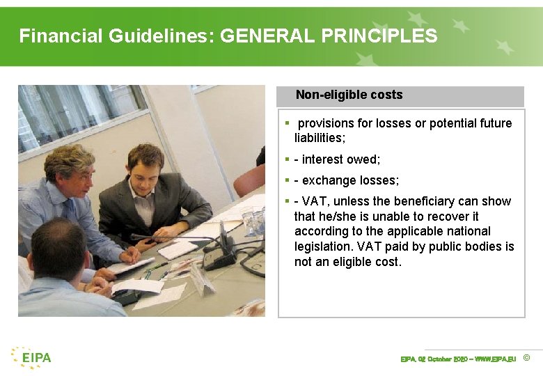Financial Guidelines: GENERAL PRINCIPLES Non-eligible costs § provisions for losses or potential future liabilities;