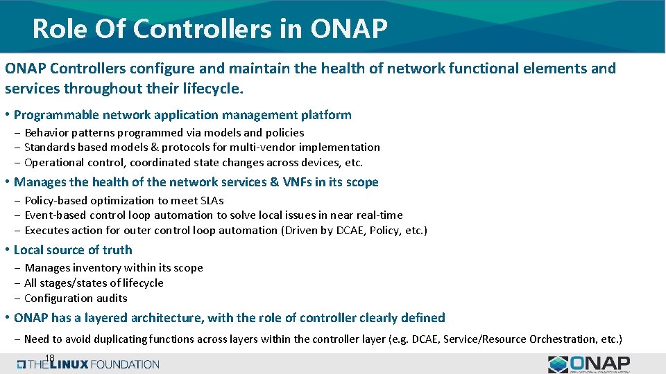 Role Of Controllers in ONAP Controllers configure and maintain the health of network functional