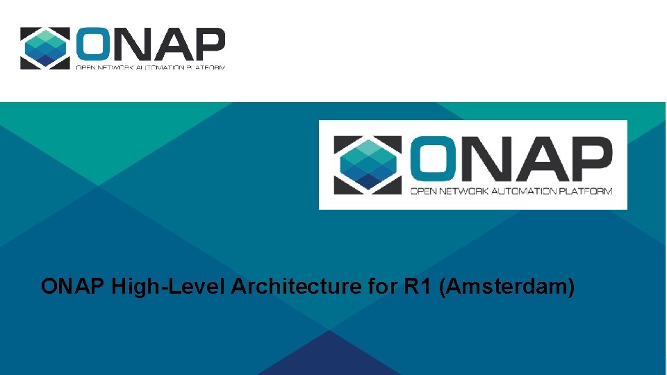 ONAP High-Level Architecture for R 1 (Amsterdam) 