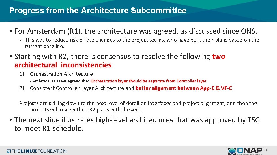 Progress from the Architecture Subcommittee • For Amsterdam (R 1), the architecture was agreed,